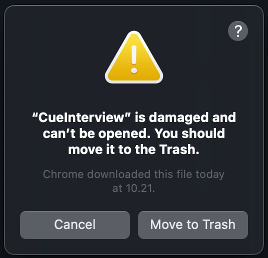 macOS alert: CueInterview is damaged and can't be opened